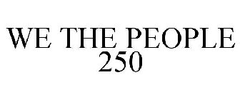 WE THE PEOPLE 250