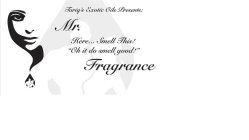 TARIQ'S EXOTIC OILS PRESENTS: MR. HERE... SMELL THIS! 