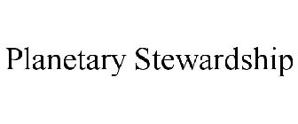 PLANETARY STEWARDSHIP