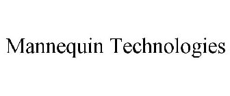 MANNEQUIN TECHNOLOGIES