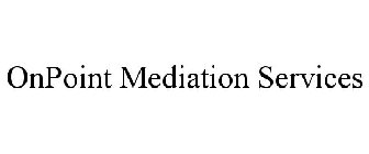 ONPOINT MEDIATION SERVICES