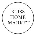 BLISS HOME MARKET