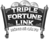 TRIPLE FORTUNE LINK HÓNG SÈ CÁI FU