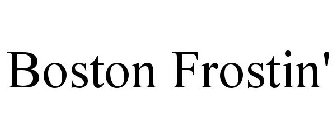 BOSTON FROSTIN'