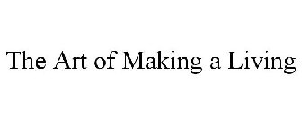 THE ART OF MAKING A LIVING