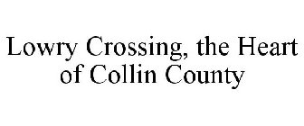 LOWRY CROSSING, THE HEART OF COLLIN COUNTY