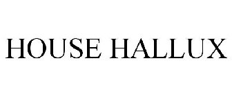 HOUSE HALLUX
