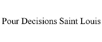 POUR DECISIONS SAINT LOUIS