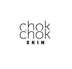 CHOKCHOK SKIN