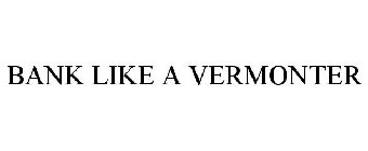 BANK LIKE A VERMONTER