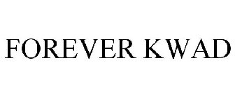 FOREVER KWAD