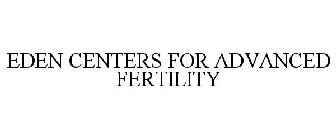 EDEN CENTERS FOR ADVANCED FERTILITY