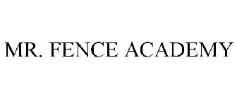 MR. FENCE ACADEMY