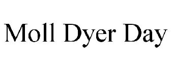 MOLL DYER DAY