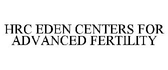 HRC EDEN CENTERS FOR ADVANCED FERTILITY