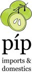 PIP IMPORTS & DOMESTICS