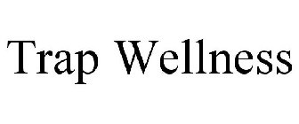 TRAP WELLNESS