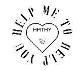 HMTHY HELP ME TO HELP YOU