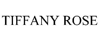 TIFFANY ROSE
