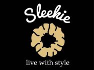 SLEEKIE LIVE WITH STYLE