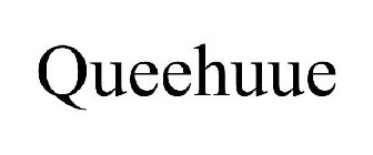 QUEEHUUE