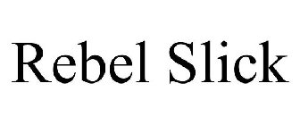 REBEL SLICK