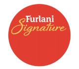 FURLANI SIGNATURE