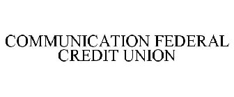 COMMUNICATION FEDERAL CREDIT UNION