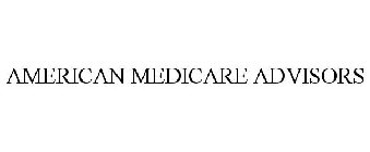 AMERICAN MEDICARE ADVISORS