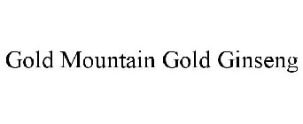 GOLD MOUNTAIN GOLD GINSENG