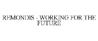 REMONDIS - WORKING FOR THE FUTURE