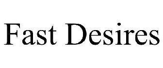 FAST DESIRES