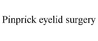 PINPRICK EYELID SURGERY