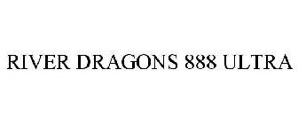 RIVER DRAGONS 888 ULTRA