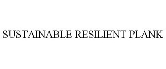 SUSTAINABLE RESILIENT PLANK