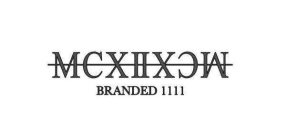 MCXIIXCM BRANDED 1111