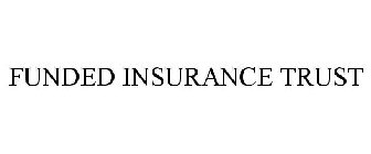 FUNDED INSURANCE TRUST