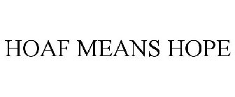 HOAF MEANS HOPE