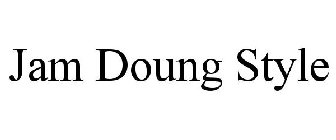 JAM DOUNG STYLE