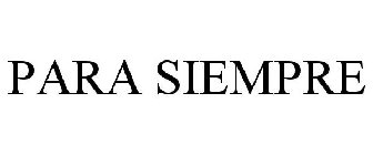 PARA SIEMPRE