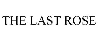 THE LAST ROSE