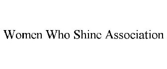 WOMEN WHO SHINE ASSOCIATION