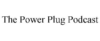 THE POWER PLUG PODCAST