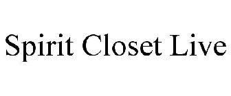 SPIRIT CLOSET LIVE