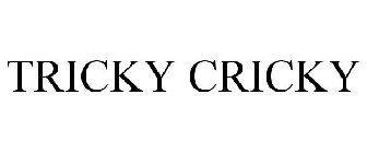 TRICKY CRICKY