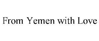 FROM YEMEN WITH LOVE