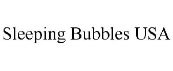 SLEEPING BUBBLES USA