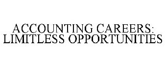 ACCOUNTING CAREERS: LIMITLESS OPPORTUNITIES