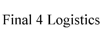 FINAL 4 LOGISTICS