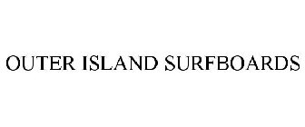 OUTER ISLAND SURFBOARDS